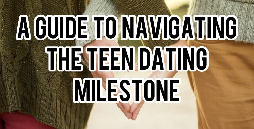 Navigating the Teen Dating Milestone